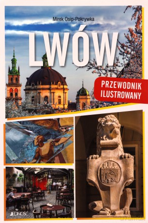 Lwów. Przewodnik ilustrowany - Mirek Osip-Pokrywka [KSIĄŻKA]