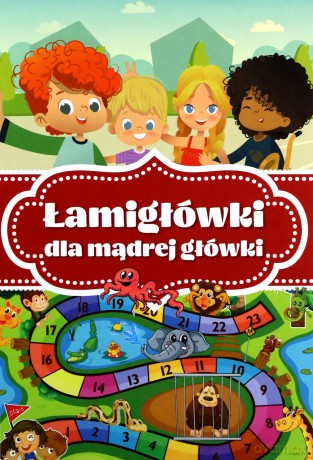 Łamigłówki dla mądrej główki [KSIĄŻKA]