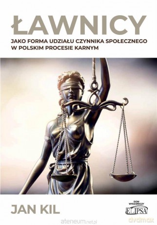 Ławnicy jako forma udziału czynnika społecznego - Jan Kil [KSIĄŻKA]