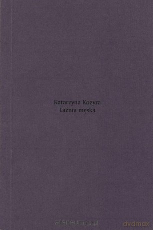 Łaźnia męska - Katarzyna Kozyra [KSIĄŻKA]