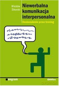 Niewerbalna Komunikacja Interpersonalna - Wiesław Sikorski [KSIĄŻKA]