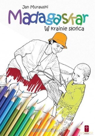 Madagaskar. W krainie słońca - Kolorowanka - Jan Murawski [KSIĄŻKA]