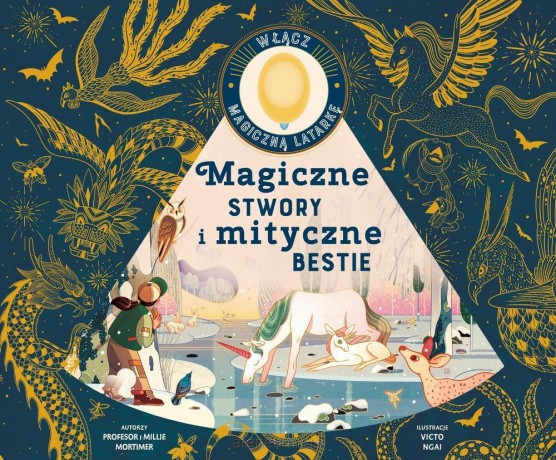 Magiczne stwory i mityczne bestie - Emily Hawkins, Victo Ngai [KSIĄŻKA]