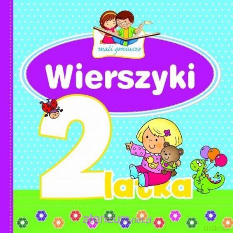 Mali geniusze. Wierszyki 2-latka - Elżbieta Lekan, Urszula Kozłowska, Jolanta Czarnecka [KSIĄŻKA]