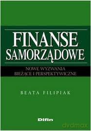 Finanse Samorządowe - Beata Filipiak [KSIĄŻKA]