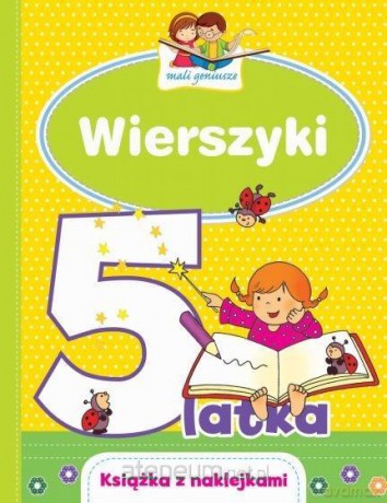 Mali geniusze. Wierszyki 5-latka - Elżbieta Lekan, Urszula Kozłowska, Joanna Myjak [KSIĄŻKA]