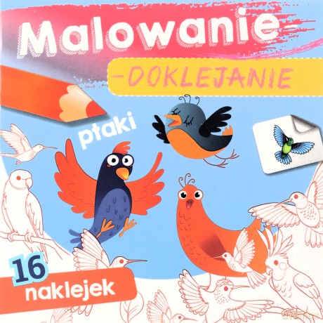 Malowanie-doklejanie. Ptaki [KSIĄŻKA]