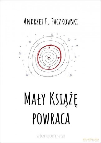 Mały Książę powraca - Andrzej F. paczkowski [KSIĄŻKA]