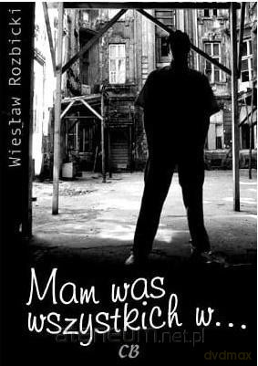 Mam was wszystkich w - Wiesław Rozbicki [KSIĄŻKA]