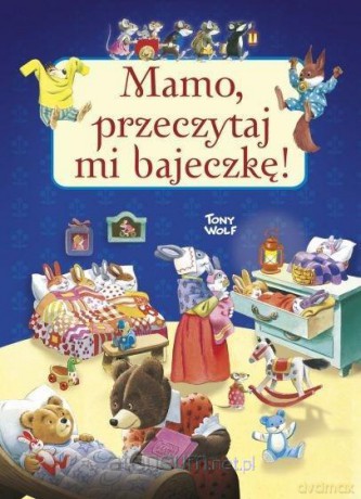 Mamo, przeczytaj mi bajeczkę! - Tony Wolf [KSIĄŻKA]
