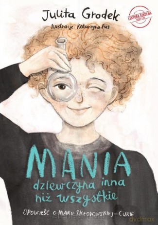 Mania - dziewczyna inna niż wszystkie - Julita Grodek, Katarzyna Fus [KSIĄŻKA]