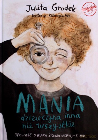Mania - dziewczyna inna niż wszystkie - Julita Grodek, Katarzyna Fus [KSIĄŻKA]