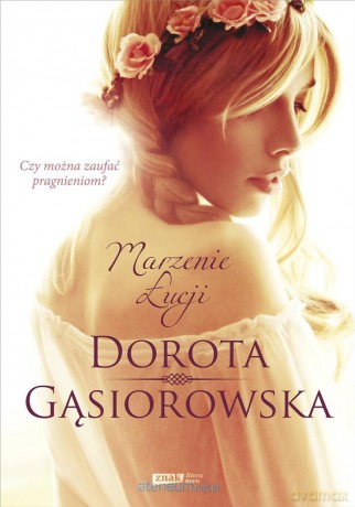 Marzenie Łucji - Dorota Gąsiorowska [KSIĄŻKA]