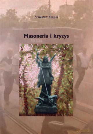 Masoneria i kryzys - Stanisław Krajski [KSIĄŻKA]