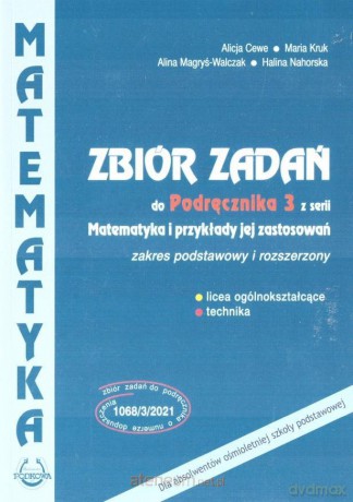 Matematyka i przykłady zast. 3 LO zbiór zadań zakres podstawowy i rozszerzony [KSIĄŻKA]