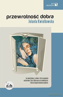 Przewrotność dobra  - Jolanta Kwiatkowska [KSIĄŻKA]