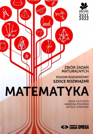 Matura 2021/2022 Matematyka Zbiór zad. maturalnych - Irena Ołtuszyk, Marzena Polewka, Witold Stachnik [KSIĄŻKA]