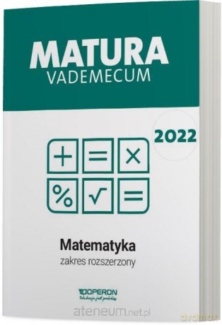 Matura 2022 Matematyka Vademecum zakres rozszerzony - Kinga Gałązka [KSIĄŻKA]
