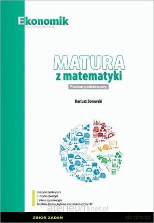 Matura z matematyki zakres podstawowy Zbiór zadań - Dariusz Borowski [KSIĄŻKA]