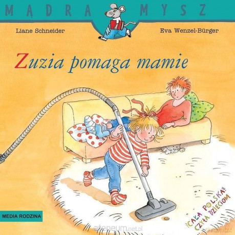 Mądra mysz. Zuzia pomaga mamie - Eva Wenzel-Burger, Liane Schneider [KSIĄŻKA]