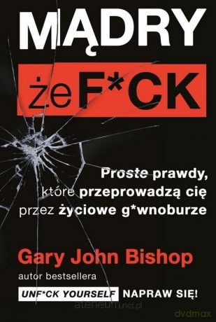 Mądry, że f*ck - Gary John Bishop [KSIĄŻKA]
