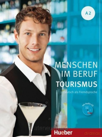 Menschen im Beruf - Tourismus A2 [KSIĄŻKA]