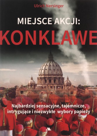 Miejsce akcji: konklawe - Ulrich Nersinger [KSIĄŻKA]