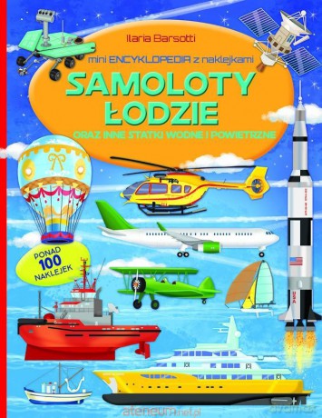 Mini encyklopedia z naklejkami. Samoloty, łodzie.. [KSIĄŻKA]