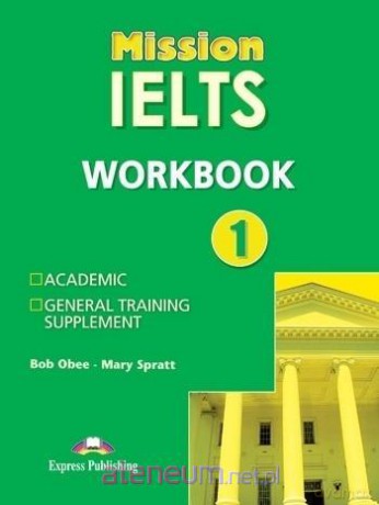 Mission IELTS 1 ćwiczenie - Mary Spratt, Bob Obee [KSIĄŻKA]