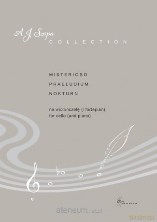 Misterioso, Praeludium, Nokturn na wiolonczelę - Aleksander Jan Szopa [KSIĄŻKA]