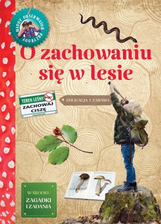 Młody Obserwator Przyrody. O zachowaniu w lesie - Katarzyna Lewańska-Tukaj [KSIĄŻKA]