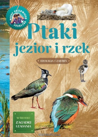 Młody Obserwator Przyrody. Ptaki jezior i rzek - Michał Brodacki [KSIĄŻKA]