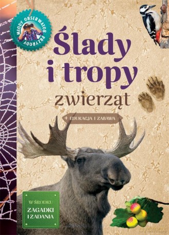 Młody Obserwator Przyrody. Ślady i tropy zwierząt - Anna Lewandowska, Grzegorz Okołów [KSIĄŻKA]