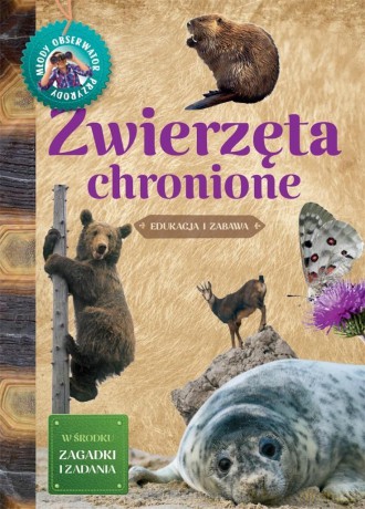 Młody Obserwator Przyrody. Zwierzęta chronione - Hanna Będkowska [KSIĄŻKA]