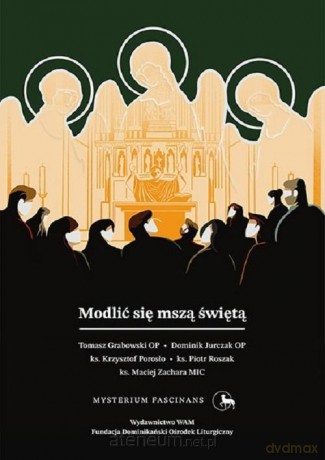 Modlić się mszą świętą [KSIĄŻKA]