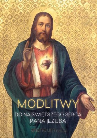 Modlitwy do Najświętszego Serca Pana Jezusa - ks. Sławomir Sznurkowski SSP [KSIĄŻKA]