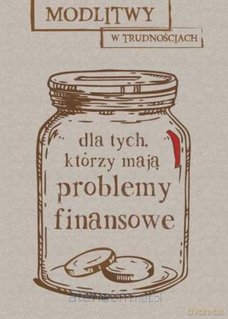 Modlitwy w trudnościach. Dla tych, którzy mają [KSIĄŻKA]