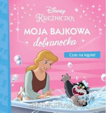 Moja bajkowa dobranocka. Czas na kąpiel [KSIĄŻKA]