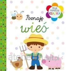 Moja pierwsza książka. Poznaję wieś [KSIĄŻKA]