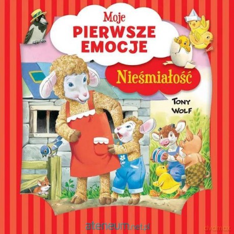 Moje pierwsze emocje. Nieśmiałość - Tony Wolf, Annalisa Lay [KSIĄŻKA]