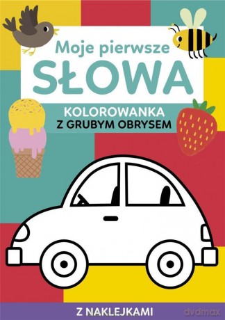Moje pierwsze słowa. Kolorowanka z grubym obrysem - Dorina Auksztulewicz [KSIĄŻKA]
