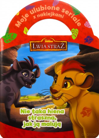 Moje ulubione seriale z naklejkami. Lwia Straż [KSIĄŻKA]