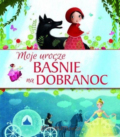 Moje urocze baśnie na dobranoc [KSIĄŻKA]