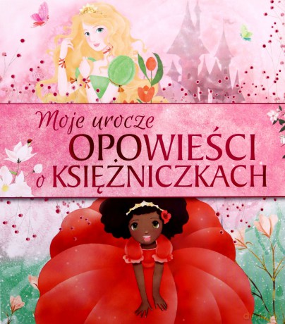 Moje urocze opowieści o księżniczkach [KSIĄŻKA]