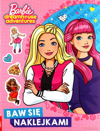 Barbie dreamhouse adventures Baw się naklejkami STJ-1201 [KSIĄŻKA]