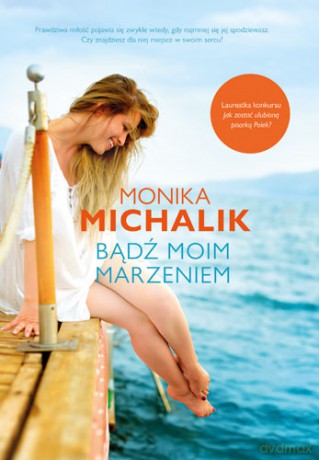 Bądź moim marzeniem (pocket) - Monika Michalik [KSIĄŻKA]