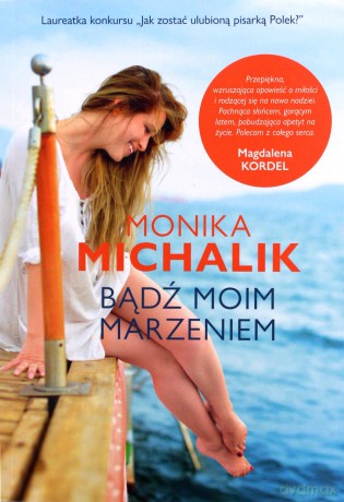 Bądź moim marzeniem (pocket) - Monika Michalik [KSIĄŻKA]