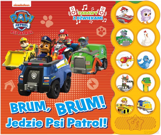 Brum, Brum! Jedzie Psi Patrol! Zabawy z dźwiękami. Psi Patrol [KSIĄŻKA]
