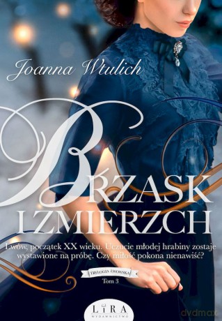 Brzask i zmierzch. Trylogia lwowska (Tom 3) - Joanna Wtulich [KSIĄŻKA]