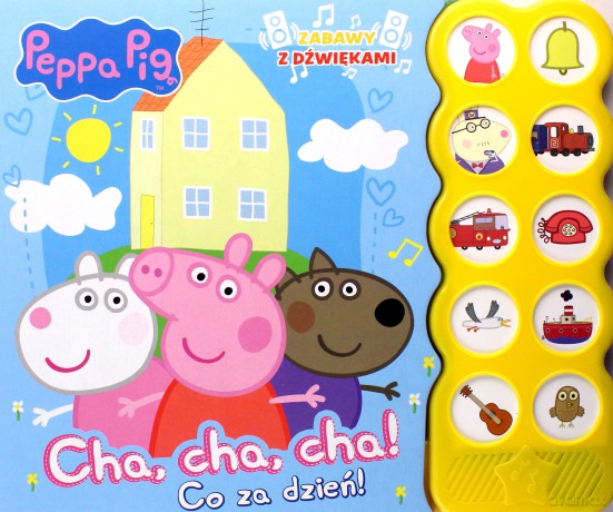 Cha, cha, cha! Co za dzień! Zabawy z dźwiękami. Świnka Peppa [KSIĄŻKA]